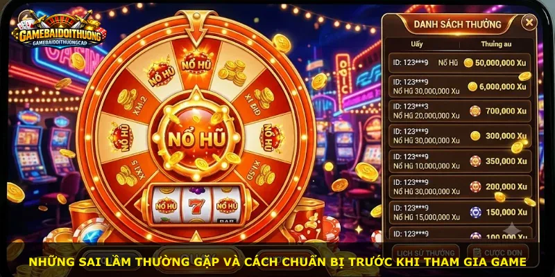 Những sai lầm thường gặp và cách chuẩn bị trước khi tham gia game